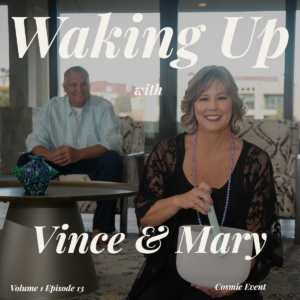 217: Waking Up With Vince and Mary – Cosmic Event